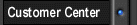 Click here to visit the Customer Center, web search, help and support