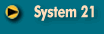 System 21